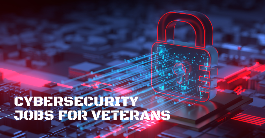 CYBERSECURITY JOBS FOR VETERANS Jobs for Veterans G.I. Jobs