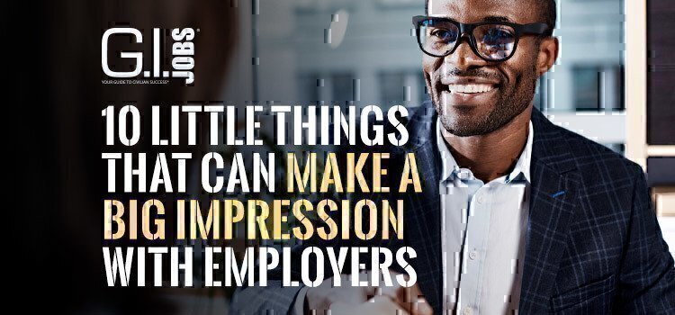 10 Little Things That Can Make a Big Impression with Employers