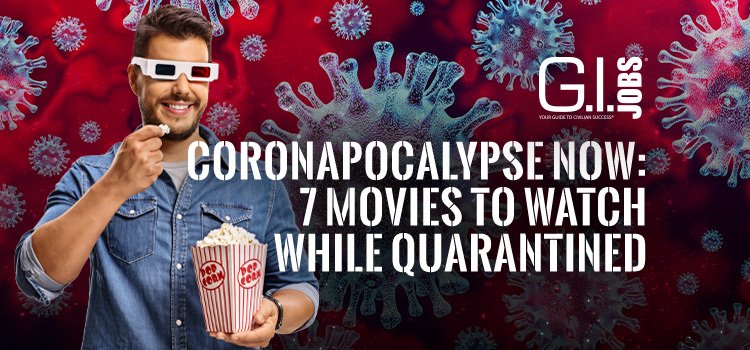 Coronapocalypse Now: 7 Movies to Watch While Quarantined