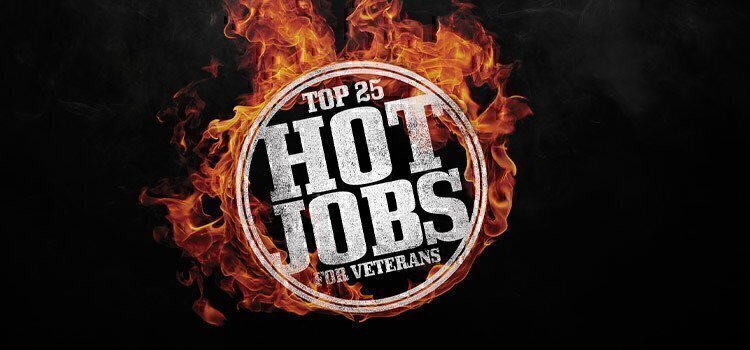 Top 25 Hot Jobs for Veterans 2021