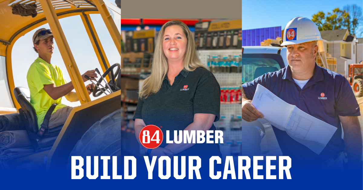 Build a Career with 84 Lumber