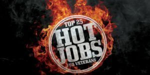 2022's Top 25 Hot Jobs for Veterans
